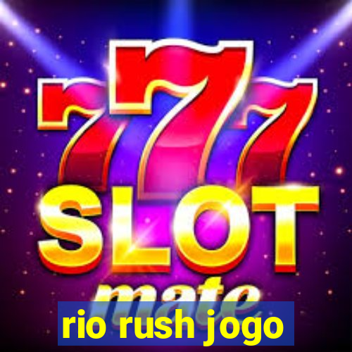 rio rush jogo